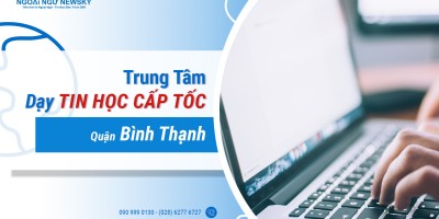 Trung tâm dạy Tin Học cấp tốc Quận Bình Thạnh