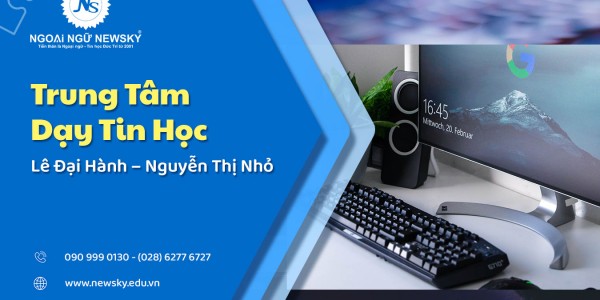 Trung tâm dạy Tin Học ở Lê Đại Hành – Nguyễn Thị Nhỏ