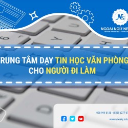 Trung tâm dạy Tin học văn phòng cho người đi làm