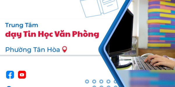 Trung tâm dạy Tin Học văn phòng Phường Tân Hòa