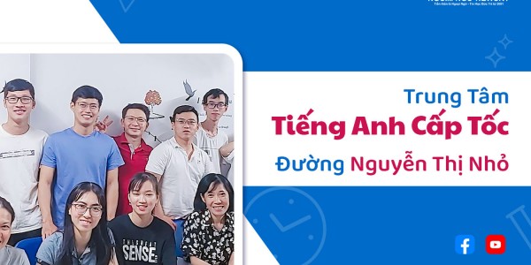 Trung tâm học tiếng Anh cấp tốc đường Nguyễn Thị Nhỏ