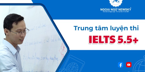 Trung tâm Luyện thi IELTS 5.5+ cam kết đầu ra