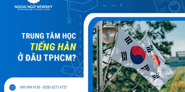 Trung tâm học tiếng Hàn ở đâu tốt TpHCM?